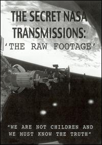 The Secret NASA Transmissions - The Raw Footage